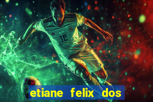 etiane felix dos santos pelada